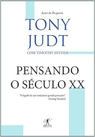 Pensando o seculo XX Tony Judt